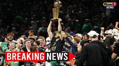 Boston Celtics Clinch Th Nba Championship Title With Dominant Game