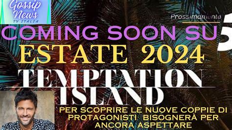 Temptation Island 24 In Sardegna Arriva La Dodicesima Stagione Del