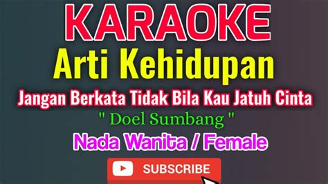 Arti Kehidupan Karaoke Nada Wanita Female Doel Sumbang YouTube