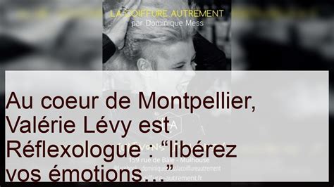 Au coeur de Montpellier Valérie Lévy est Réflexologue libérez vos