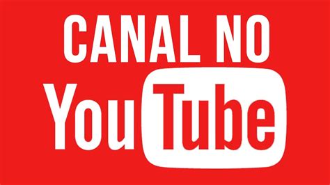 Por Que Criar Um Canal No Youtube YouTube