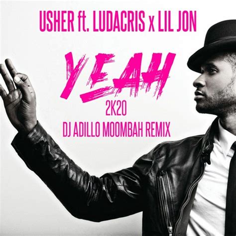 Stream Usher ft. Ludacris x Lil Jon - Yeah 2k20 (DJ ADILLO Moombah ...