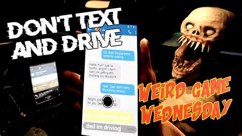 DON T TEXT AND DRIVE IT S TERRIFYING DON T TEXT AND DRIVE WEIRD