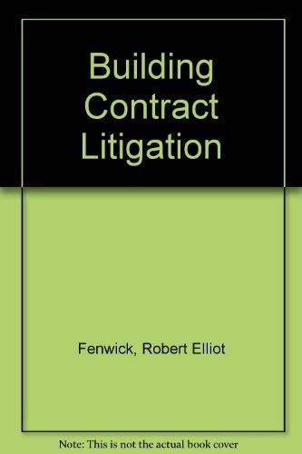 Building Contract Litigation Elliott Robert Fenwick 9780851206011