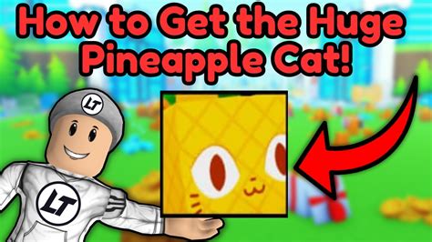 How To Easily Get The NEW Huge Pineapple Cat In Pet Simulator X