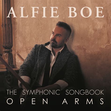 Open Arms The Symphonic Songbook Album Of Alfie Boe Buy Or Stream