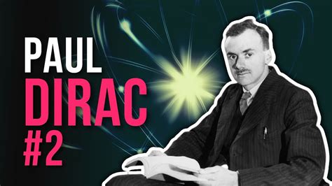 PAUL DIRAC y la ANTIMATERIA versión completa YouTube