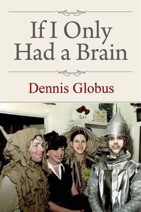 If I Only Had A Brain By Dennis Globus English Paperback Book Free