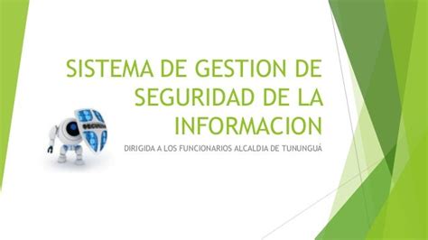 Sistema De Gestion De Seguridad De La Informacion