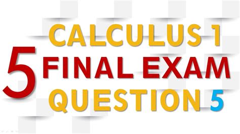 Calculus 1 Final Exam Questions~5 Question 5 Youtube