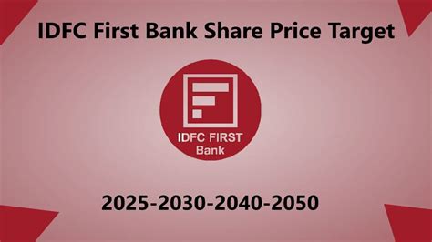 IDFC First Bank Share Price Target 2025 to 2030,2040 & 2050 - MoneyInsight