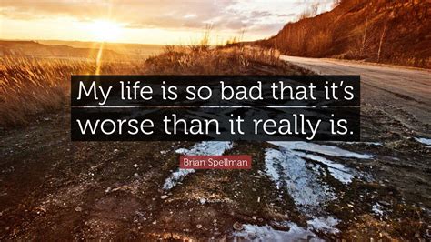 Life Is Too Bad Quotes Darci Elonore