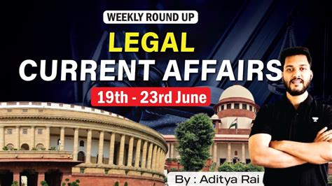 Weekly Roundup Legal Current Affairs 19th 23rd June CLAT