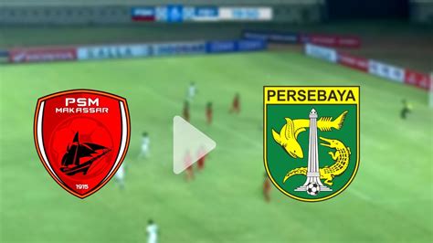 Link Live Streaming Psm Makassar Vs Persebaya Nonton Gratis Liga 1 Via