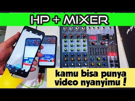 Cara Bikin Video Nyanyi Karaoke Dengan Hp Dan Mixer Plus Settingnya