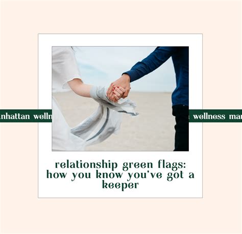 Relationship Green Flags How You Know You Ve Got A Keeper MANHATTAN