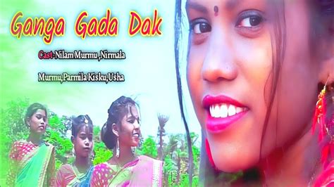 Ganga Gada Dak New Santhali Full Video Ashok Tudu Ram Mandi