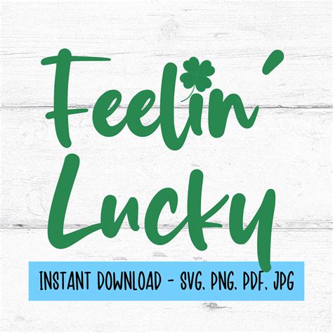 Feelin Lucky Svg Saint Patricks Day Svg St Paddys Svg Digital Files Svg Svg Files For