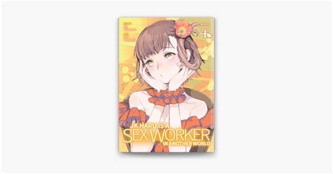 JK Haru Is A Sex Worker In Another World Manga Vol 4 On Apple Books
