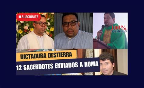 R Gimen En Nicaragua Destierra A Sacerdotes Y Los Env A Al Roma Tras