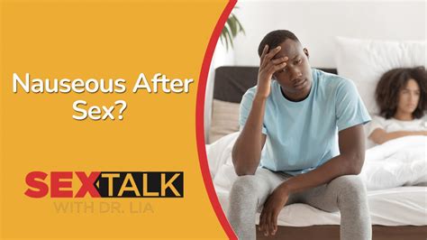 If You Feel Nauseous After Sex Heres Why Ask Dr Lia Youtube