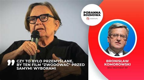 Komorowski PiS probował przykryc afere wizowa atakami na film Holland CDA