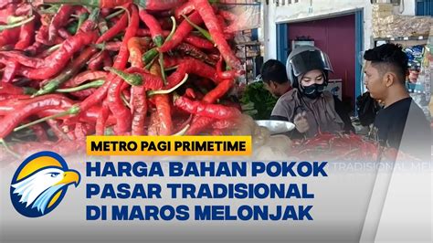 Harga Cabai Di Pasar Maros Capai Rp Ribu Per Kilogram Youtube