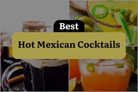 21 Hot Mexican Cocktails to Spice Up Your Night! | DineWithDrinks