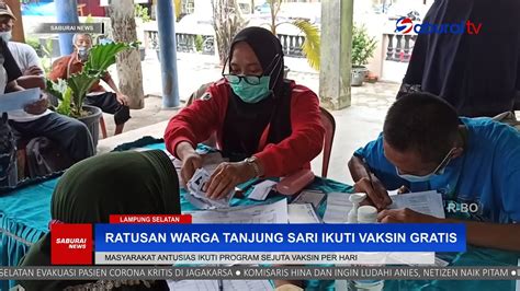 Ratusan Warga Tanjung Sari Ikuti Vaksin Gratis SaburaiNEWS YouTube