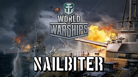 World Of Warships Nailbiter Youtube