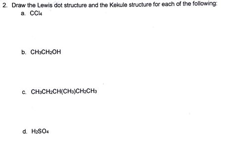 Solved 2 Draw The Lewis Dot Structure And The Kekule Structure For