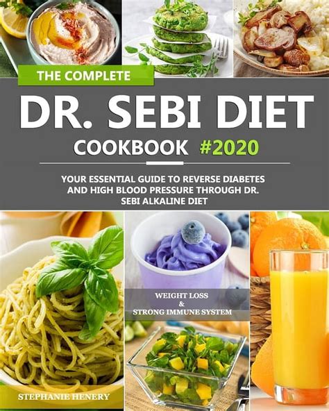 The Complete Dr Sebi Diet Cookbook Your Essential Guide To Reverse