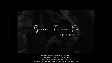 PYAR TORE SE SADRI NAGPURI ORIGINAL OFFICIAL TEASER LYRIC VIDEO