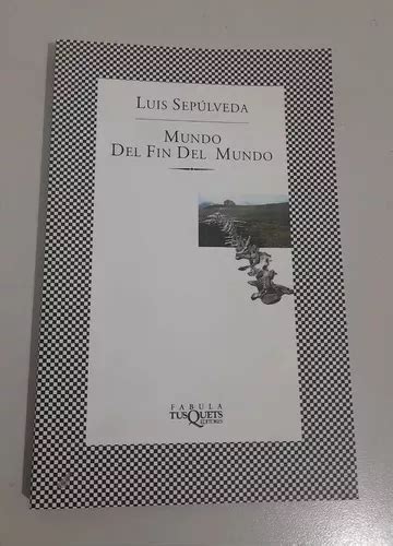 Mundo Del Fin Del Mundo De Luis Sep Lveda Serie F Bula Editorial