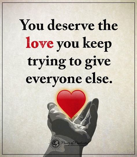 You Deserve The Love You Keep Trying To Give Everyone Else Pictures