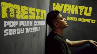 Mesin Waktu Budi Doremi Pop Punk Cover Sebdy Wisnu Acordes Chordify