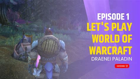 Lets Play World Of Warcraft In 2022 Ep 1 Draenei Paladin Gameplay Walkthrough Ammen Vale