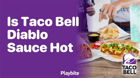 Is Taco Bell Diablo Sauce Hot Discover Its Spicy Kick Playbite