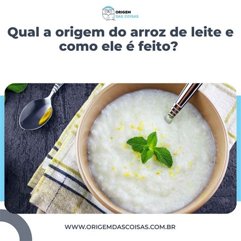 Qual A Origem Do Arroz De Leite E Como Ele Feito