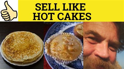 Selling Like Hot Cakes Similes Sell Like Hot Cakes Meaning