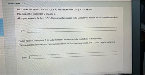 Solved Let L Be The Line L T 1 T 1−2t 3 5t And π Be The