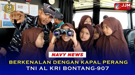 Navy News BERKENALAN DENGAN KAPAL PERANG TNI AL KRI BONTANG 907 YouTube