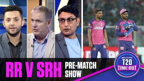 Can Rr Get Back To Winning Ways T Time Out Rr Vs Srh Pre Match