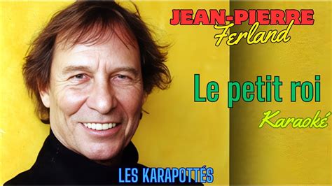 Jean Pierre Ferland Le Petit Roi Karaok Youtube