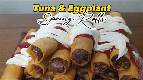 Paano Magluto Ng Tuna Eggplant Spring Rolls Kusina Ni Daddy Jay