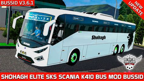 Updated Shohagh Elite Sks Scania K410 Bus Mod For Bus Simulator