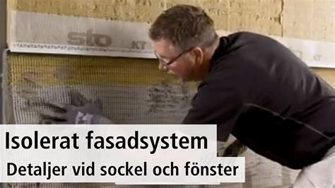 Isolerat Fasadsystem Detaljer Vid Sockel Och F Nster Youtube