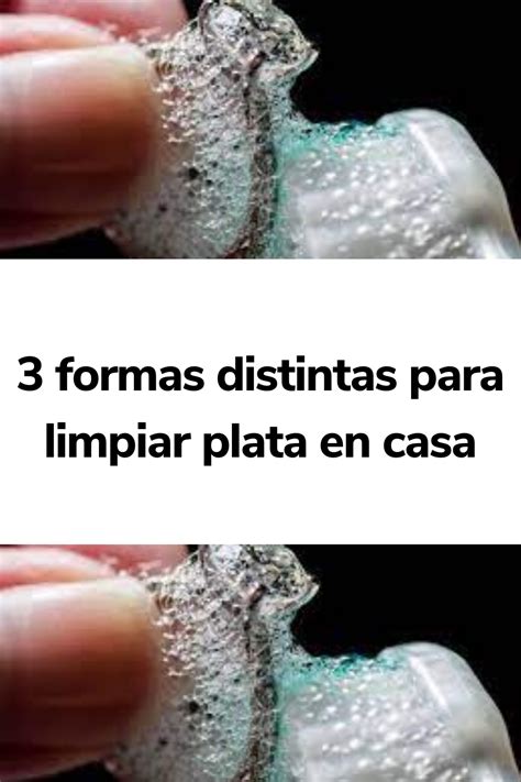 Formas Distintas Para Limpiar Plata En Casa Como Limpiar Plata