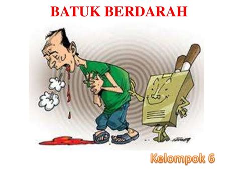 Batuk berdarah by tina n