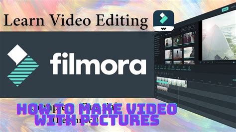 Edit Learning In Wondershare Filmora How To Make Video With Pictures